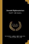 Svenskt Diplomatarium: Åren 817 - 1285, Volume 1