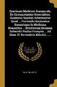 Specimen Medicum Inaugurale, De Circumstantiis Generalibus, Quatenus Sanitati Adversantur Quod ... Pro Gradu Doctoratus Summisque In Medicina Honoribu