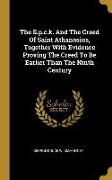 The S.p.c.k. And The Creed Of Saint Athanasius, Together With Evidence Proving The Creed To Be Earlier Than The Ninth Century