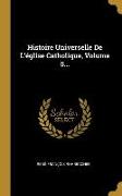 Histoire Universelle De L'église Catholique, Volume 5