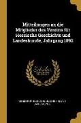 Mitteilungen an die Mitglieder des Vereins für Hessische Geschichte und Landeskunde, Jahrgang 1892