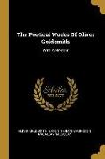 The Poetical Works Of Oliver Goldsmith: With A Memoir