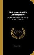 Shakspeare And His Contemporaries: Together With The Plots Of His Plays, Theatres And Actors