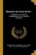 Mémoires Du Comte De M---: Précédés De Cinq Lettres, Ou Considérations Sur Les Mémoires Particuliers