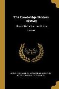 The Cambridge Modern History: Planned By The Late Lord Acton, Volume 9