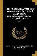 Reports Of Cases Argued And Determined In The Court Of King's Bench: In Michaelmas, Hilary And Easter Terms In The ... Year[s] Of William Iv, Volume 4