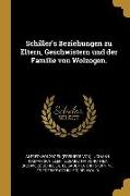 Schiller's Beziehungen zu Eltern, Geschwistern und der Familie von Wolzogen