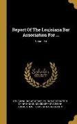 Report Of The Louisiana Bar Association For ..., Volume 14