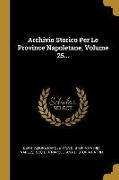 Archivio Storico Per Le Province Napoletane, Volume 25