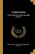 La Belle Arsène: Comédie-féerie, En Quatre Actes, Mêlée D'ariettes