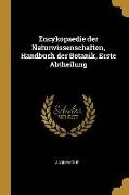 Encykopaedie der Naturwissenschaften, Handbuch der Botanik, Erste Abtheilung