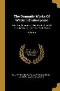 The Dramatic Works Of William Shakespeare: With The Corrections And Illustrations Of Dr. Johnson, G. Steevens, And Others, Volume 9