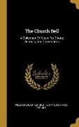 The Church Bell: A Collection Of Music For Choirs, Schools, And Conventions