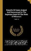 Reports Of Cases Argued And Determined In The Supreme Court Of The State Of Missouri, Volume 33