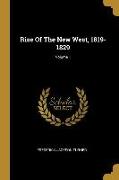 Rise Of The New West, 1819-1829, Volume 1