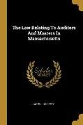 The Law Relating To Auditors And Masters In Massachusetts