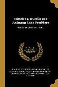 Histoire Naturelle Des Animaux Sans Vertèbres: Histoire Des Polypes. 1836