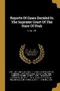 Reports Of Cases Decided In The Supreme Court Of The State Of Utah, Volume 26