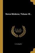 Revue Moderne, Volume 40