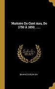 Histoire De Cent Ans, De 1750 À 1850