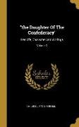 The Daughter Of The Confederacy: Her Life, Character And Writings, Volume 2