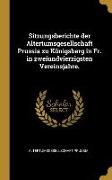 Sitzungsberichte der Altertumsgesellschaft Prussia zu Königsberg in Fr. in zweiundvierzigsten Vereinsjahre