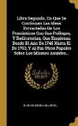 Libro Segundo, En Que Se Continuan Las Ideas Extractadas De Los Pronósticos Con Sus Prólogos, Y Dedicatorias, Que Empiezan Desde El Año De 1745 Hasta