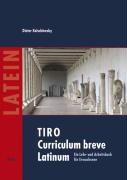 TIRO. Curriculum breve Latinum 1. Texte - Grammatik - Übungen