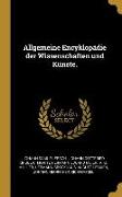 Allgemeine Encyklopädie der Wissenschaften und Künste