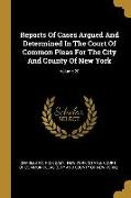 Reports Of Cases Argued And Determined In The Court Of Common Pleas For The City And County Of New York, Volume 20