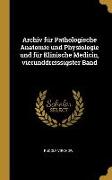 Archiv für Pathologische Anatomie und Physiologie und für Klinische Medicin, vierunddreissigster Band