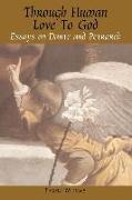 Through Human Love to God: Essays on Dante and Petrarch