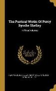 The Poetical Works Of Percy Bysshe Shelley: In Three Volumes