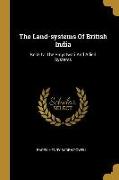 The Land-systems Of British India: Book Iv. The Raiyatwari And Allied Systems