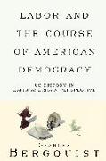Labor and the Course of American Democracy