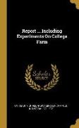 Report ... Including Experiments On College Farm