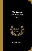 The Locket: A Tale Of Old Guernsey, Volume 1