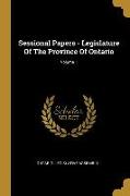 Sessional Papers - Legislature Of The Province Of Ontario, Volume 1