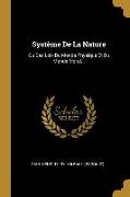 Système De La Nature: Ou Des Loix Du Monde Physique Et Du Monde Moral