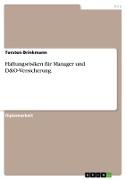 Haftungsrisiken für Manager und D&O-Versicherung