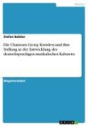 Die Chansons Georg Kreislers und ihre Stellung in der Entwicklung des deutschsprachigen musikalischen Kabaretts