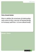 How to define the structure of relationship and action in the concept of human being in Germany and Peru - a cross-cultural study