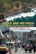 Tools and Methods for Estimating Populations at Risk: From Natural Disasters and Complex Humanitarian Crises