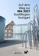 Auf dem Weg zur IBA 2027 StadtRegion Stuttgart