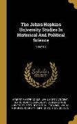 The Johns Hopkins University Studies In Historical And Political Science, Volume 5