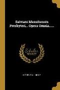Salviani Massiliensis Presbyteri... Opera Omnia