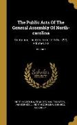 The Public Acts Of The General Assembly Of North-carolina: Containing The Acts From 1715 To 1790, Volumes 1-2, Volume I