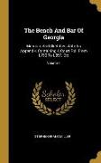 The Bench And Bar Of Georgia: Memoirs And Sketches, With An Appendix, Containing A Court Roll From L790 To L857, Etc, Volume 1