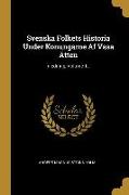 Svenska Folkets Historia Under Konungarne Af Vasa Ätten: Inledning, Volume 1