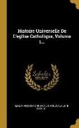 Histoire Universelle De L'eglise Catholique, Volume 1